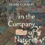 In the Company of Nature, Frieda Gormley