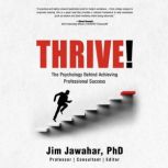 Thrive!, Jim Jawahar, PhD