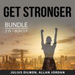 Get Stronger Bundle, 2 in 1 Bundle: Weight Lifting and Growing Strong, Julius Dilwen