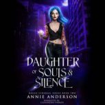 Daughter of Souls & Silence, Annie Anderson