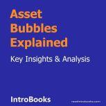 Asset Bubbles Explained, Introbooks Team