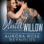 Until Willow, Aurora Rose Reynolds