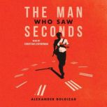 The Man Who Saw Seconds, Alexander Boldizar