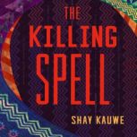 The Killing Spell, Shay Kauwe