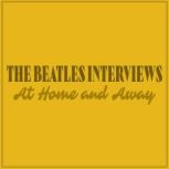 The Beatles Interviews At Home and A..., John Lennon