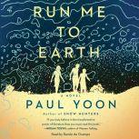 Run Me to Earth, Paul Yoon