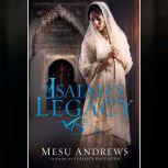 Isaiah's Legacy A Novel of Prophets and Kings, Mesu Andrews