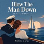 Blow The Man Down, Holman Day