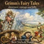 Grimms Fairy Tales Cleverness, Cour..., Jacob and Wilhelm Grimm