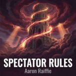 Spectator Rules, Aaron Raiffie