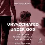 Unvaccinated Under God, Kira Ganga Kieffer