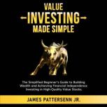Value Investing Made Simple, James Pattersenn Jr.