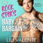 The Rock Stars Baby Bargain, Lili Valente