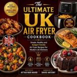 The Ultimate UK Air Fryer Cookbook, Aftab Nur Nahid