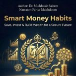 Smart Money Habits, Dr.Muddassir Saleem