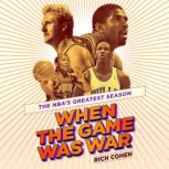 When the Game Was War, Rich Cohen