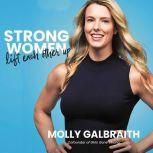 Strong Women Lift Each Other Up, Molly Galbraith
