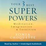 Your 3 Best Super Powers, Sonia Choquette