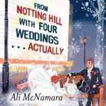 From Notting Hill with Four Weddings ..., Ali McNamara