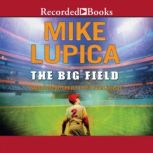 The Big Field, Mike Lupica