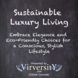 Sustainable Luxury Living, Virversity Online Courses