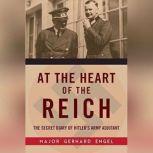 At the Heart of the Reich, Gerhard Engel