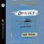 Ordinary, Tony Merida