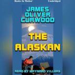 The Alaksan, James Oliver Curwood