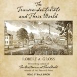 The Transcendentalists and Their Worl..., Robert A. Gross