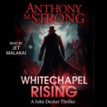 Whitechapel Rising, Anthony M. Strong