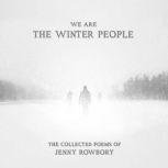 We Are The Winter People, Jenny Rowbory