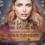 The Lady and Her Mission, Sara R. Turnquist