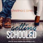 Getting Schooled, Christina C. Jones