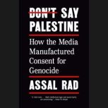 Dont Say Palestine, Assal Rad