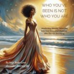 Who Youve Been Is Not Who You Are, Naje Badu Love