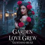 The garden of our love grew, Gustavo Luiz