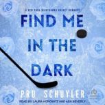 Find Me in the Dark, Pru Schuyler