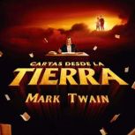 Cartas Desde La Tierra, Mark Twain