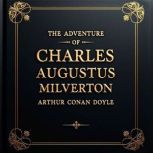 The Adventure of Charles Augustus Mil..., Arthur Conan Doyle