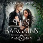 Ties of Bargains, Tara Grayce