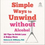 Simple Ways to Unwind without Alcohol..., PhD Williams