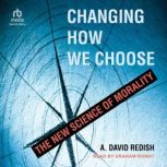 Changing How We Choose, A. David Redish