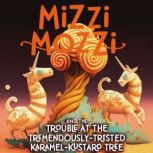 Mizzi Mozzi And The Trouble At The Tr..., Alannah Zim