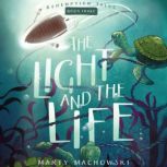 The Light and the Life, Marty Machowski