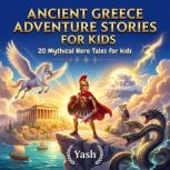 Ancient Greece Adventure Stories for ..., Yash