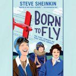 Born to Fly, Steve Sheinkin