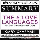 Summary of The 5 Love Languages The Secret to Love that Lasts by Gary Chapman, Summareads Media