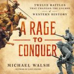 A Rage to Conquer, Michael Walsh