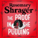 The Proof in the Pudding, Rosemary Shrager