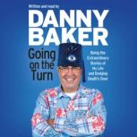 Going on the Turn, Danny Baker